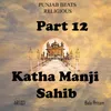 About Part 12 Katha Manji Sahib Song